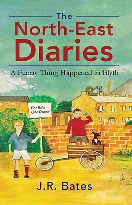 E-Book (epub) The North-East Diaries von J. R. Bates