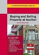 Couverture cartonnée A Straightforward Guide to Buying and Selling Property at Auction de Roger Sproston