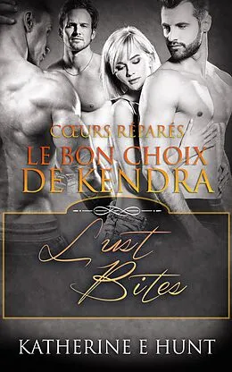 E-Book (epub) Le Bon Choix de Kendra von Katherine E. Hunt