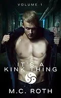 E-Book (epub) It's a Kink Thing: Part One von M. C. Roth