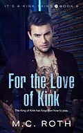 E-Book (epub) For the Love of Kink von M. C. Roth