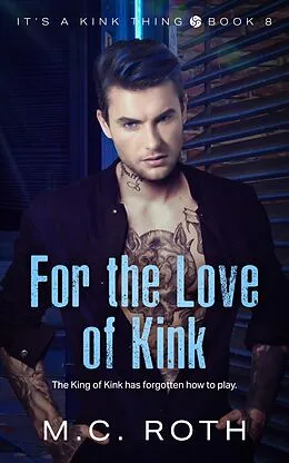 E-Book (epub) For the Love of Kink von M. C. Roth