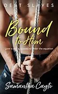 E-Book (epub) Bound to Him von Samantha Cayto