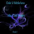E-Book (epub) His Cold Heart von Dale V Mcfarlane