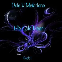 E-Book (epub) His Cold Heart von Dale V Mcfarlane