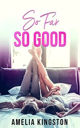 E-Book (epub) So Far, So Good von Amelia Kingston