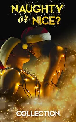 E-Book (epub) Naughty or Nice? von Angela Addams, C. Tyler, Hannah Murray