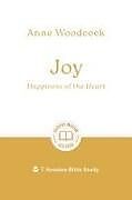 Couverture cartonnée Joy: Happiness of the Heart de Anne Woodcock