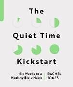 Couverture cartonnée The Quiet Time Kickstart de Rachel Jones