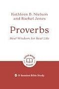 Couverture cartonnée Proverbs: Real Wisdom for Real Life de Kathleen B Nielson, Rachel Jones