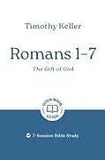 Kartonierter Einband Romans 1-7: The Gift of God von Timothy Keller