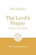 Couverture cartonnée The Lord's Prayer: Talking to Our Father de Tim Chester