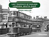 eBook (epub) Lost Tramways of England de Peter Waller