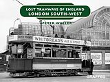 E-Book (epub) Lost Tramways of England von Peter Waller