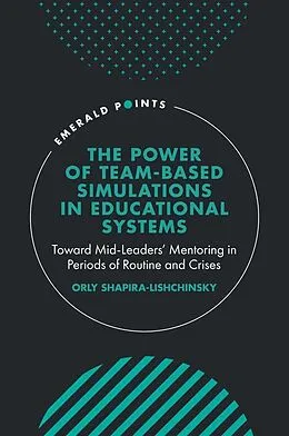 E-Book (epub) Power of Team-based Simulations in Educational Systems von Orly Shapira-Lishchinsky