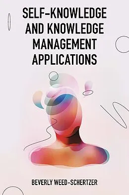E-Book (epub) Self-Knowledge and Knowledge Management Applications von Beverly Weed-Schertzer