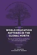 ePUB World Education Patterns in the Global North von C. C. Wolhuter