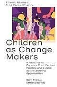 Livre Relié Children as Change Makers de Sam (Kings University College at Western University, Canada) Fr, Daniella (Kings University College at Western University, Canad