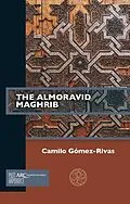 E-Book (pdf) The Almoravid Maghrib von Camilo Gómez-Rivas