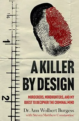 E-Book (epub) A Killer By Design von Ann Wolbert Burgess, Steven Matthew Constantine
