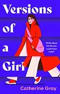 E-Book (epub) Versions of a Girl von Catherine Gray, Welbeck Publishing Group
