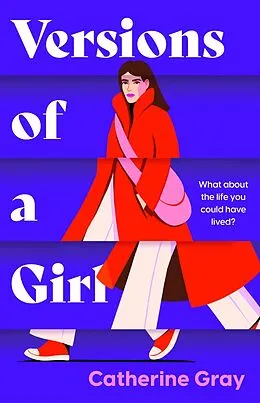 E-Book (epub) Versions of a Girl von Catherine Gray, Welbeck Publishing Group