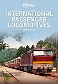 E-Book (epub) International Passenger Locomotives von Flowers Andy Flowers