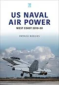 E-Book (epub) US Naval Air Power von Roegies Patrick Roegies