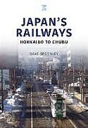 Couverture cartonnée Japan's Railways: Hokkaido to Chubu de Dave Spoonley