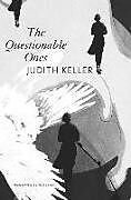 Livre Relié The Questionable Ones de Judith Keller, Tess Lewis