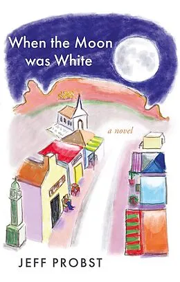 E-Book (epub) When the Moon was White von Jeff Probst