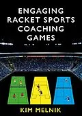 E-Book (epub) Engaging Racket Sports Coaching Games von Kim Melnik