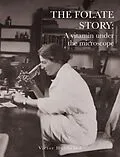 E-Book (epub) Folate Story: A vitamin under the microscope von Victor Hoffbrand