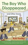 E-Book (epub) Boy Who Disappeared and Other Stories von Rob Keeley