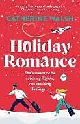 Kartonierter Einband Holiday Romance von Catherine Walsh