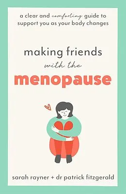 E-Book (epub) Making Friends with the Menopause von Sarah Rayner, Patrick Fitzgerald