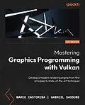 E-Book (epub) Mastering Graphics Programming with Vulkan von Marco Castorina, Gabriel Sassone