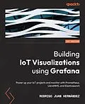 E-Book (epub) Building IoT Visualizations using Grafana von Rodrigo Juan Hernández