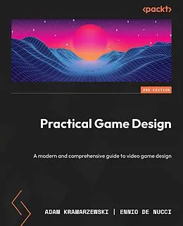 E-Book (epub) Practical Game Design von Adam Kramarzewski, Ennio De Nucci