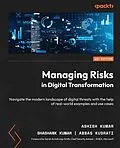 E-Book (epub) Managing Risks in Digital Transformation von Ashish Kumar, Shashank Kumar, Abbas Kudrati