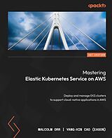 eBook (epub) Mastering Elastic Kubernetes Service on AWS de Malcolm Orr, Yang-Xin Cao (Eason)