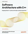 E-Book (epub) Software Architecture with C++ von Andrey Gavrilin, Adrian Ostrowski, Piotr Gaczkowski
