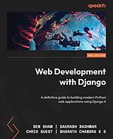 E-Book (epub) Web Development with Django von Ben Shaw, Saurabh Badhwar, Chris Guest