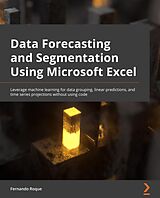 eBook (epub) Data Forecasting and Segmentation Using Microsoft Excel de Fernando Roque