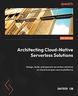 E-Book (epub) Architecting Cloud-Native Serverless Solutions von Safeer Cm