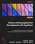 E-Book (epub) Democratizing Application Development with AppSheet von Koichi Tsuji, Suvrutt Gurjar, Takuya Miyai