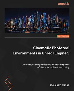 E-Book (epub) Cinematic Photoreal Environments in Unreal Engine 5 von Giovanni Visai