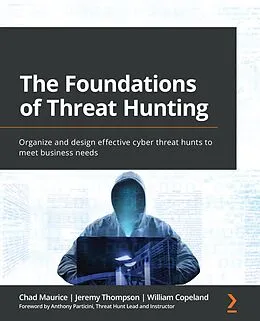 E-Book (epub) The Foundations of Threat Hunting von Chad Maurice, Jeremy Thompson, William Copeland
