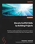 E-Book (epub) Elevate SwiftUI Skills by Building Projects von Frahaan Hussain