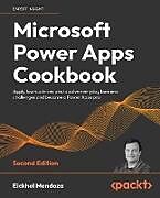 Couverture cartonnée Microsoft Power Apps Cookbook - Second Edition de Eickhel Mendoza